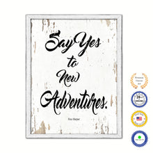 Load image into Gallery viewer, Say Yes To New Adventures Finn Harper Vintage Saying Gifts Home Decor Wall Art Canvas Print with Custom Picture Frame

