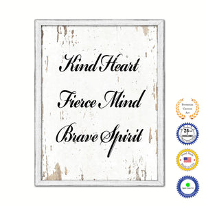 Kind Heart Fierce Mind Brave Spirit Vintage Saying Gifts Home Decor Wall Art Canvas Print with Custom Picture Frame