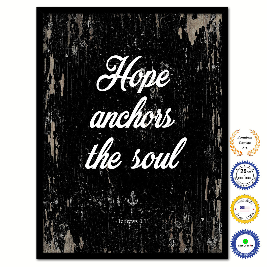 Hope anchors the soul - Hebrews 6:19 Bible Verse Scripture Quote Black Canvas Print with Picture Frame
