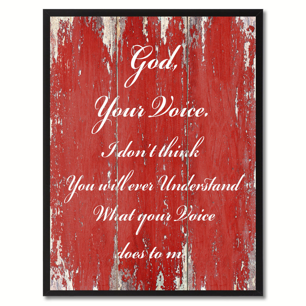 God your voice I don't think you will ever understand what your voice does to me Bible Verse Gifts Home Decor Wall Art Canvas Print with Custom Picture Frame, Red