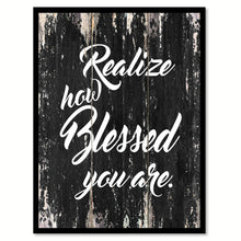 Load image into Gallery viewer, Realize how blessed you are Motivational Quote Saying Canvas Print with Picture Frame Home Decor Wall Art
