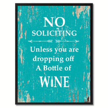 Load image into Gallery viewer, No Soliciting Unless You Are Dropping Off A Bottle Of Wine Saying Canvas Print, Black Picture Frame Home Decor Wall Art Gifts
