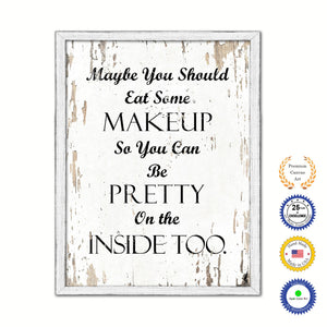 Maybe You Should Eat Some Makeup Vintage Saying Gifts Home Decor Wall Art Canvas Print with Custom Picture Frame