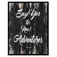 Load image into Gallery viewer, Say yes to new adventures Fin Harper Motivational Quote Saying Canvas Print with Picture Frame Home Decor Wall Art
