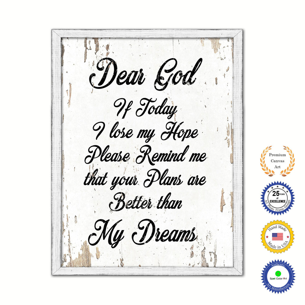 Dear God If Today I Lose My Hope Please Remind Me Vintage Saying Gifts Home Decor Wall Art Canvas Print with Custom Picture Frame