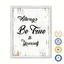 Load image into Gallery viewer, Always Be True To Yourself Vintage Saying Gifts Home Decor Wall Art Canvas Print with Custom Picture Frame
