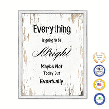 Load image into Gallery viewer, Everything Is Going To Be Alright Maybe Not Today Vintage Saying Gifts Home Decor Wall Art Canvas Print with Custom Picture Frame
