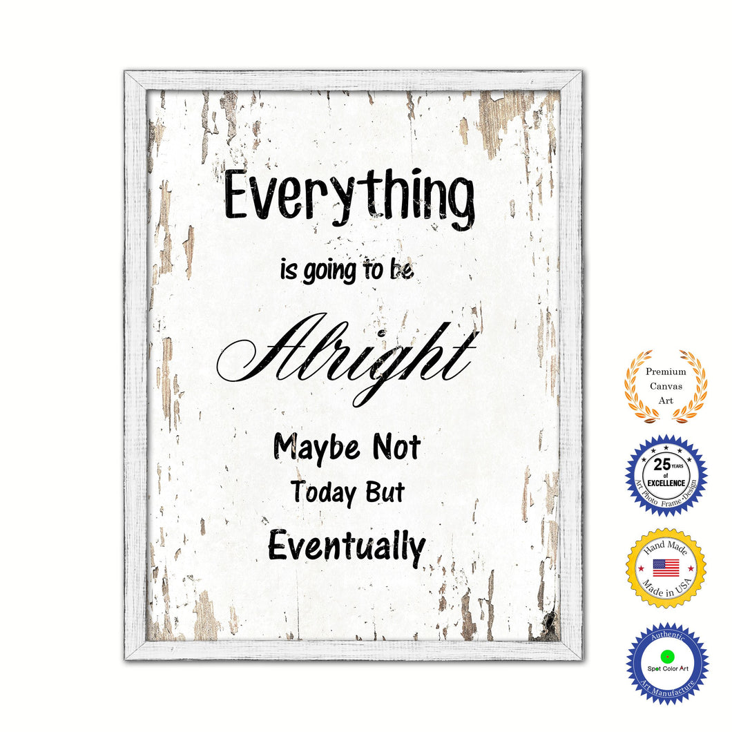 Everything Is Going To Be Alright Maybe Not Today Vintage Saying Gifts Home Decor Wall Art Canvas Print with Custom Picture Frame