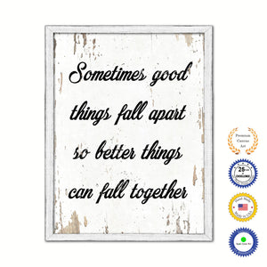 Sometimes Good Things Fall Apart Vintage Saying Gifts Home Decor Wall Art Canvas Print with Custom Picture Frame