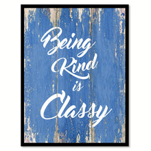 Load image into Gallery viewer, Being Kind is Classy Inspirational Quote Saying Gift Ideas Home Décor Wall Art
