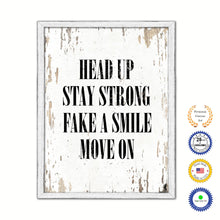 Load image into Gallery viewer, Head Up Stay Strong Fake A Smile Move On Vintage Saying Gifts Home Decor Wall Art Canvas Print with Custom Picture Frame
