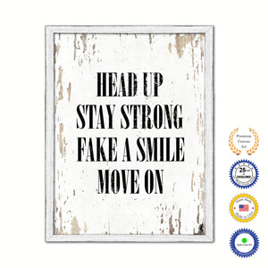 Head Up Stay Strong Fake A Smile Move On Vintage Saying Gifts Home Decor Wall Art Canvas Print with Custom Picture Frame