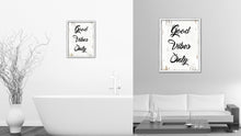 Load image into Gallery viewer, Good Vibes Only Vintage Saying Gifts Home Decor Wall Art Canvas Print with Custom Picture Frame
