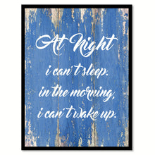 Load image into Gallery viewer, At Night I can't Sleep In The Morning  Quote Saying Gift Ideas Home Décor Wall Art
