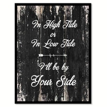 Load image into Gallery viewer, In high tide or in low tide I'll be by your side Motivational Quote Saying Canvas Print with Picture Frame Home Decor Wall Art
