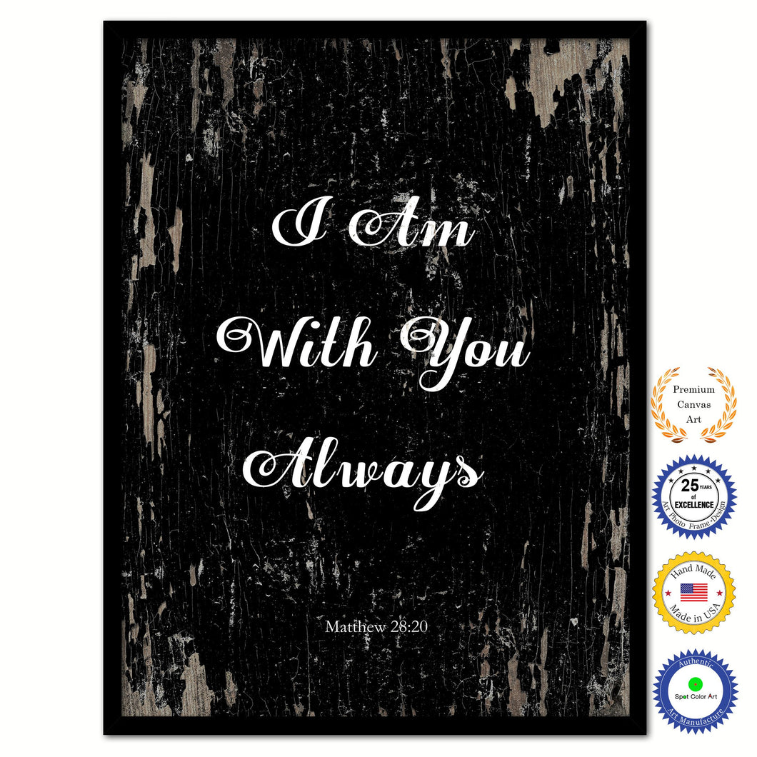 I Am With You Always - Matthew 28:20 Bible Verse Scripture Quote Black Canvas Print with Picture Frame