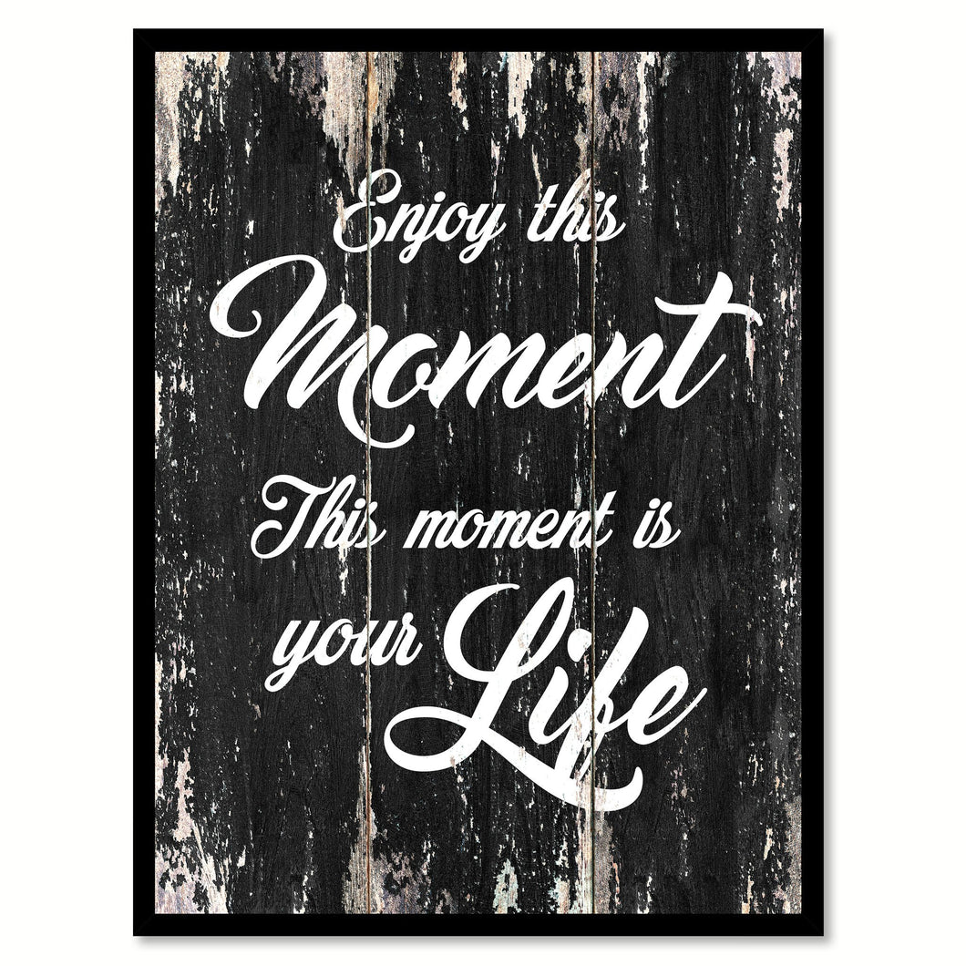 Enjoy this moment this moment is your life Motivational Quote Saying Canvas Print with Picture Frame Home Decor Wall Art