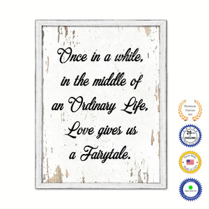 Once In A While In The Middle Of An Ordinary Life Love Vintage Saying Gifts Home Decor Wall Art Canvas Print with Custom Picture Frame