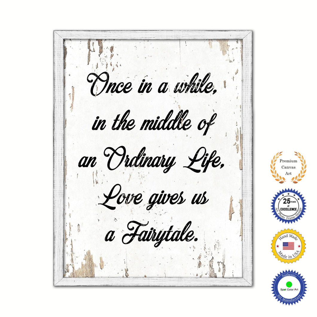 Once In A While In The Middle Of An Ordinary Life Love Vintage Saying Gifts Home Decor Wall Art Canvas Print with Custom Picture Frame