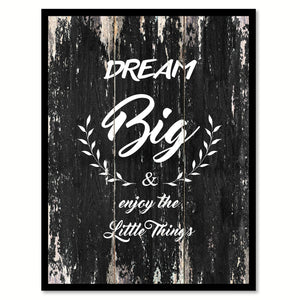 Dream big & enjoy the little things Motivational Quote Saying Canvas Print with Picture Frame Home Decor Wall Art