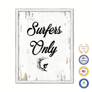 Surfers Only Motivational Quote Saying Canvas Print with Picture Frame Home Decor Wall Art, White Wash
