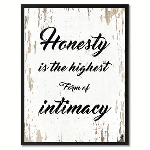 Honesty is the highest form of intimacy Inspirational Quote Saying Gift Ideas Home Decor Wall Art