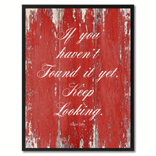 Load image into Gallery viewer, If you haven&#39;t found it yet keep looking - Steve Jobs Motivational Quote Saying Canvas Print with Picture Frame Home Decor Wall Art, Red
