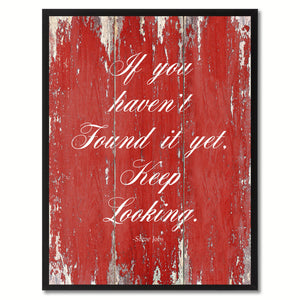 If you haven't found it yet keep looking - Steve Jobs Motivational Quote Saying Canvas Print with Picture Frame Home Decor Wall Art, Red
