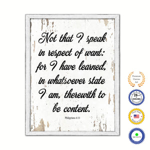 Not That I Speak In Respect Of Want For I Have Learned Vintage Saying Gifts Home Decor Wall Art Canvas Print with Custom Picture Frame