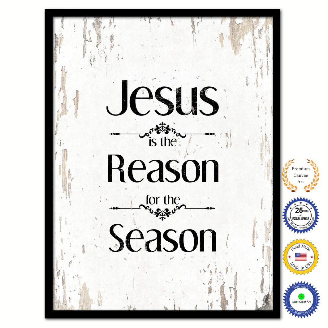 Jesus is the reason for the season Bible Verse Scripture Quote White Canvas Print with Picture Frame