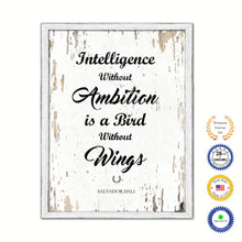Load image into Gallery viewer, Intelligence without ambition is a bird without wings - Salvador Dali Inspirational Quote Saying Gift Ideas Home Decor Wall Art, White Wash
