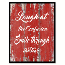 Load image into Gallery viewer, Laugh at the confusion smile through the tears Inspirational Quote Saying Gift Ideas Home Décor Wall Art
