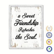 Load image into Gallery viewer, A Sweet Friendship Refreshes The Soul Proverbs 27:9 Vintage Saying Gifts Home Decor Wall Art Canvas Print with Custom Picture Frame
