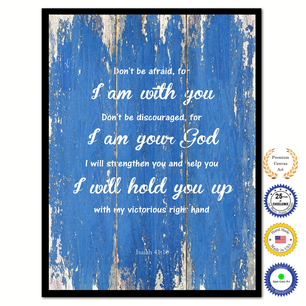 Don't be afraid for I am with you Bible Verse Scripture Quote Blue Canvas Print with Picture Frame
