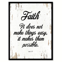Load image into Gallery viewer, Faith it does not make things easy it makes them possible - Luke 1:37 Bible Verse Gifts Home Decor Wall Art Canvas Print with Custom Picture Frame, White
