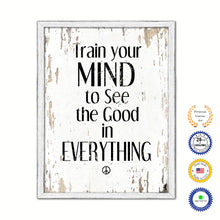 Load image into Gallery viewer, Train your mind to see the good in everything Motivational Quote Saying Canvas Print with Picture Frame Home Decor Wall Art, White Wash

