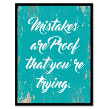 Load image into Gallery viewer, Mistakes Are Proof That You're Trying Quote Saying Home Decor Wall Art Gift Ideas 111813
