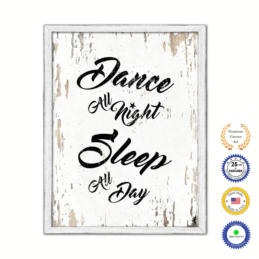 Dance All Night Sleep All Day Vintage Saying Gifts Home Decor Wall Art Canvas Print with Custom Picture Frame