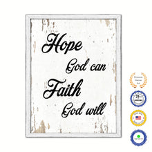 Load image into Gallery viewer, Hope God can faith God will Bible Verse Gift Ideas Home Decor Wall Art Framed Canvas Print, White Wash
