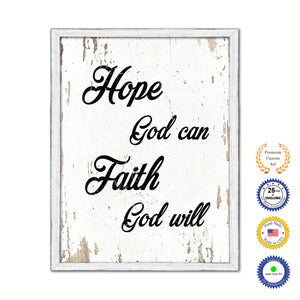 Hope God can faith God will Bible Verse Gift Ideas Home Decor Wall Art Framed Canvas Print, White Wash