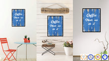 Load image into Gallery viewer, Coffee Made Me Do It Quote Saying Canvas Print Black Picture Frame Wall Art Gift Ideas
