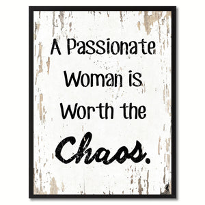 A passionate woman is worth the chaos Inspirational Quote Saying Gift Ideas Home Decor Wall Art