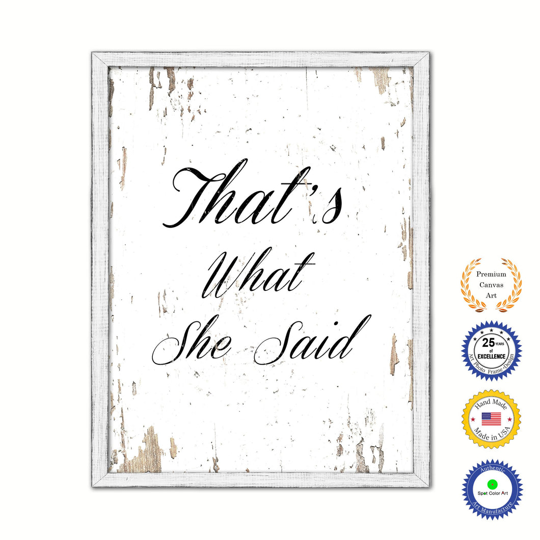That's What She Said Vintage Saying Gifts Home Decor Wall Art Canvas Print with Custom Picture Frame