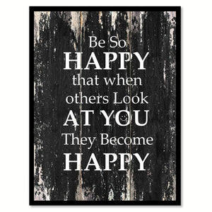 Be so happy that when others look at you they become happy Motivational Quote Saying Canvas Print with Picture Frame Home Decor Wall Art