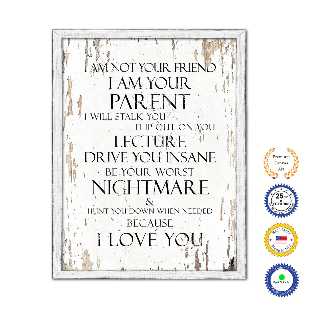 I Am Not Your Friend I Am Your Parent Vintage Saying Gifts Home Decor Wall Art Canvas Print with Custom Picture Frame
