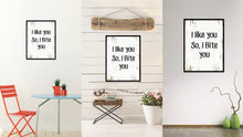 Load image into Gallery viewer, I Like You So I Bite You Funny Quote Saying Gift Ideas Home Decor Wall Art 111526
