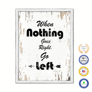 When Nothing Goes Right Go Left Vintage Saying Gifts Home Decor Wall Art Canvas Print with Custom Picture Frame