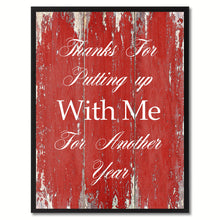 Load image into Gallery viewer, Thanks for Putting Up With Me  Quote Saying Gift Ideas Home Décor Wall Art
