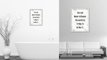 Load image into Gallery viewer, You will never influence the world by trying to be like it Motivational Quote Saying Canvas Print with Picture Frame Home Decor Wall Art, White Wash
