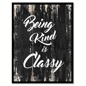 Being kind is classy Motivational Quote Saying Canvas Print with Picture Frame Home Decor Wall Art